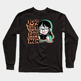 Just a Girl Who Likes Fictional Men Long Sleeve T-Shirt